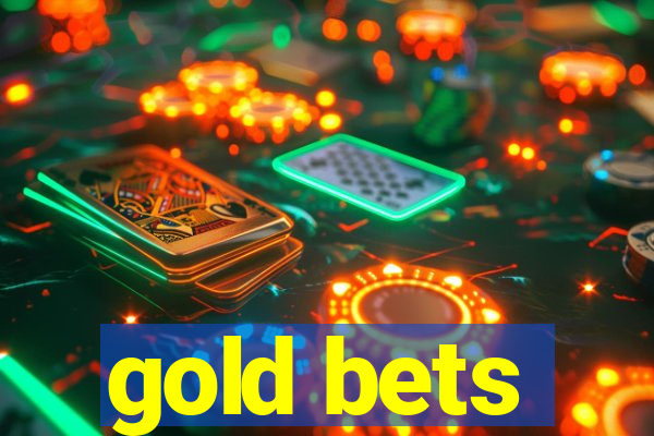 gold bets